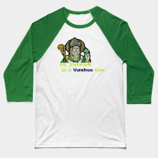 St. Patrick is a Yankee Fan Design Baseball T-Shirt